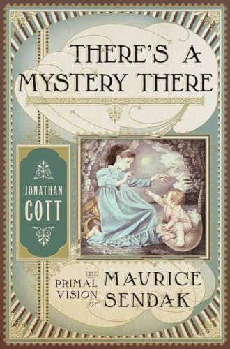 cover image There’s a Mystery There: The Primal Vision of Maurice Sendak