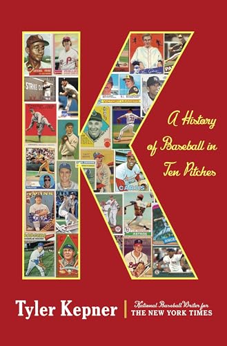 cover image K: A History of Baseball in 10 Pitches