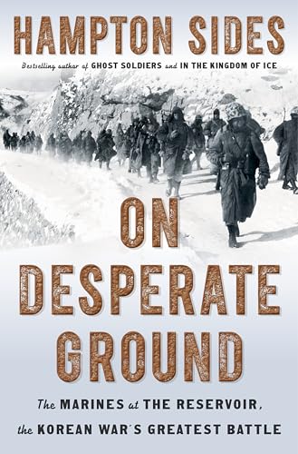 cover image On Desperate Ground: The Marines at the Reservoir, the Korean War’s Greatest Battle
