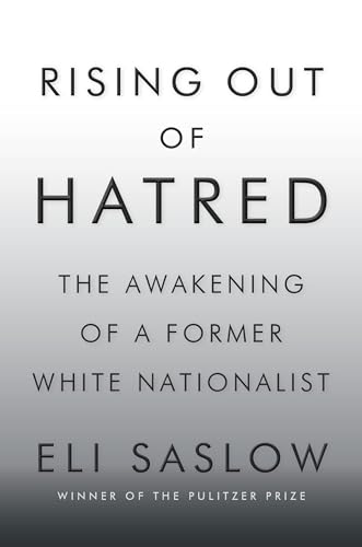 cover image Rising Out of Hatred: The Awakening of a Former White Nationalist