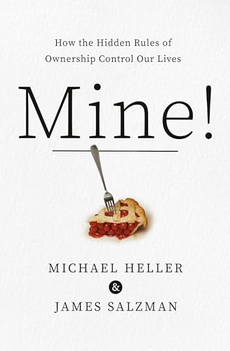 cover image Mine!: How the Hidden Rules of Ownership Control Our Lives