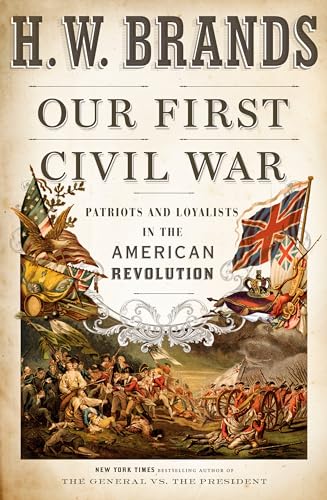 cover image Our First Civil War: Patriots and Loyalists in the American Revolution