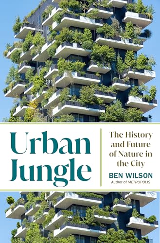 cover image Urban Jungle: The History and Future of Nature in the City