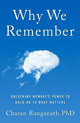 cover image Why We Remember: Unlocking Memory’s Power to Hold On to What Matters