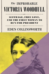 The Improbable Victoria Woodhull: Suffrage