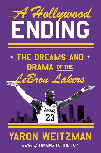 cover image A Hollywood Ending: The Dreams and Drama of the LeBron Lakers