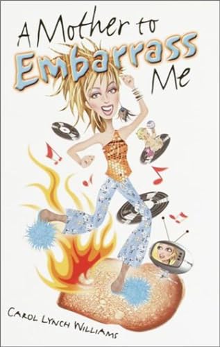 cover image A MOTHER TO EMBARRASS ME