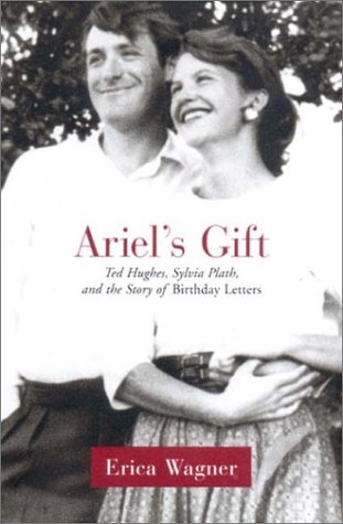 cover image Ariel's Gift: Ted Hughes, Sylvia Plath and the Story of the Birthday Letters