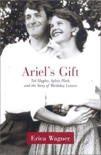 Ariel's Gift: Ted Hughes