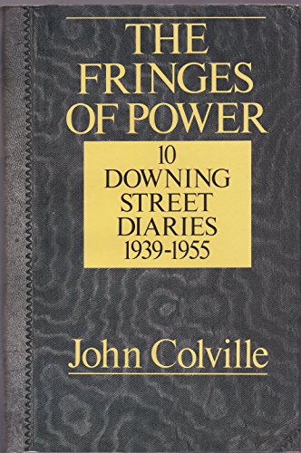 cover image The Fringes of Power: 10 Downing Street Diaries, 1939-1955