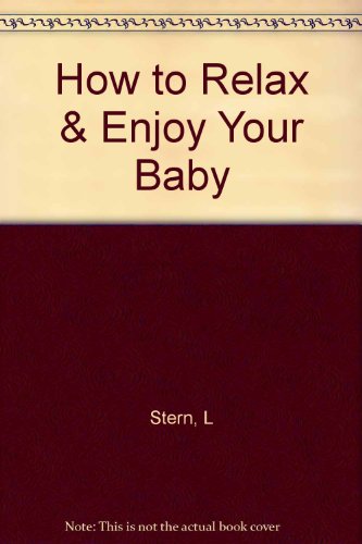 cover image Off to a Great Start!: How to Relax and Enjoy Your Baby
