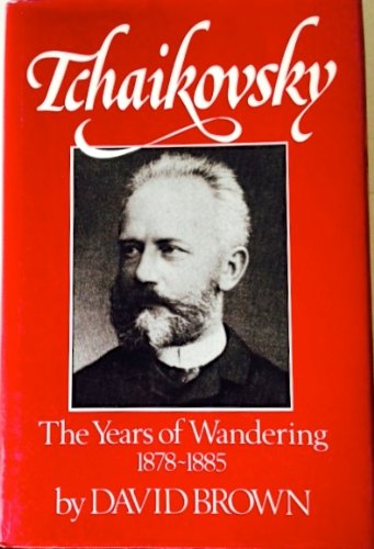 cover image Tchaikovsky: The Years of Wondering, 1878-1885