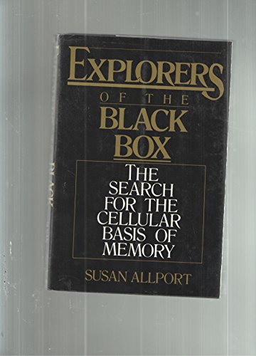 cover image Explorers of the Black Box: The Search for the Cellular Basis of Memory
