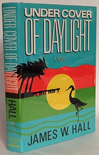 Under Cover of Daylight: James W. Hall