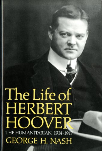 cover image The Life of Herbert Hoover, 1914-1917: The Humanitarian