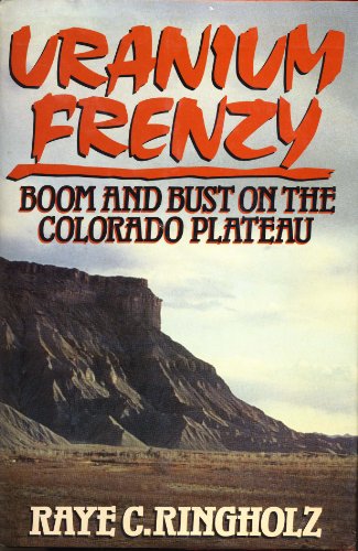 cover image Uranium Frenzy: Boom and Bust on the Colorado Plateau