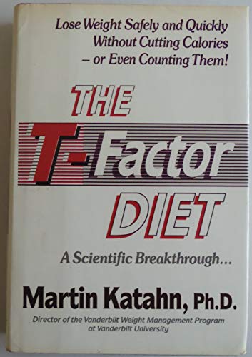 cover image The T-Factor Diet: Activating Your Body's Hidden Fat-Burning Potential to Lose Weight Without Cutting Calories