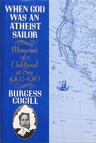 cover image When God Was an Atheist Sailor: Memories of a Childhood at Sea, 1902-1910