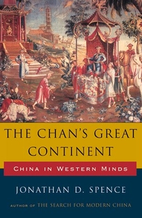 The Chan's Great Continent: China in Western Minds