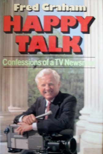cover image Happy Talk: Confessions of a TV Newsman