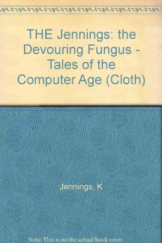 cover image The Devouring Fungus: Tales of the Computer Age