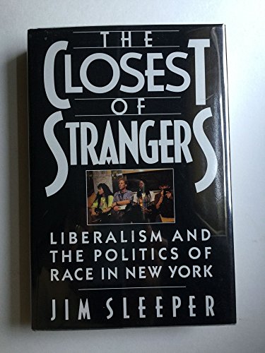 cover image The Closest of Strangers: Liberalism and the Politics of Race in New York