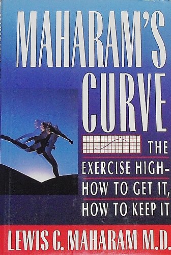cover image Maharam's Curve: The Exercise High--How to Get It, How to Keep It