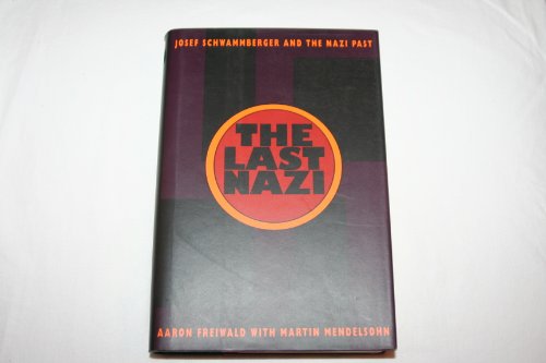 cover image The Last Nazi: Josef Schwammberger and the Nazi Past