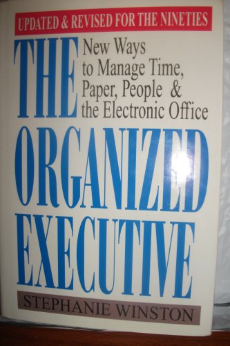 cover image The Organized Executive: New Ways to Manage Time, Paper, People, and the Electronic Office