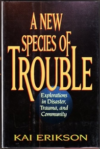 A New Species of Trouble: Explorations in Disaster
