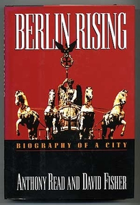 Berlin Rising: Biography of a City