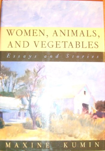 cover image Women, Animals, and Vegetables: Essays and Stories
