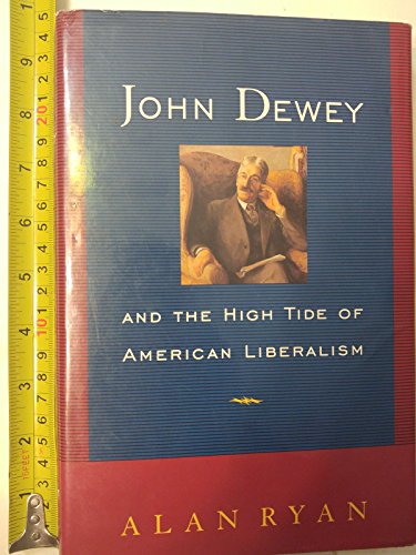 cover image John Dewey and the High Tide of American Liberalism