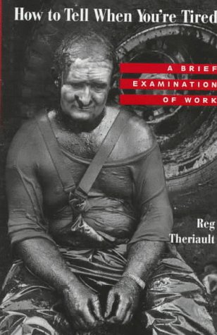 cover image How to Tell When You're Tired: A Brief Examination of Work