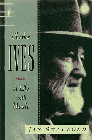 cover image Charles Ives: A Life with Music