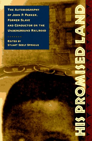 cover image His Promised Land: The Autobiography of John P. Parker, Former Slave and Conductor on the Underground Railroad