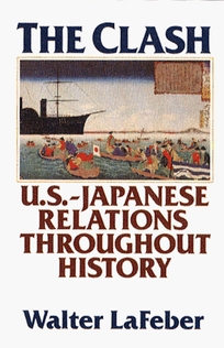 The Clash: A History of U.S.--Japan Relations