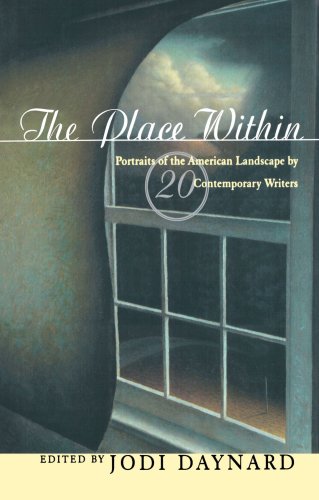 cover image The Place Within: Portraits of the American Landscape by Twenty Contemporary Writers