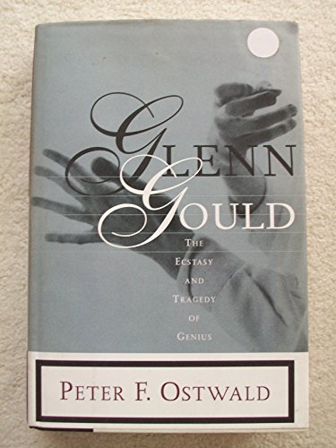 cover image Glenn Gould: The Ecstasy and Tragedy of Genius