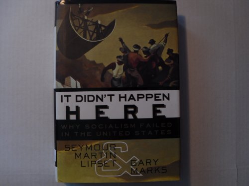 cover image It Didn't Happen Here: Why Socialism Failed in the United States