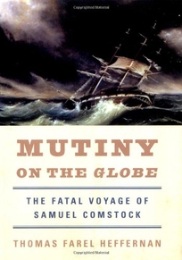 MUTINY ON THE GLOBE: The Fatal Voyage of Samuel Comstock