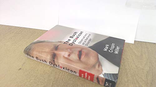 cover image THE BUSH DYSLEXICON: Observations on a National Disorder