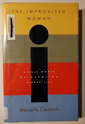 cover image The Improvised Woman: Single Women Reinventing Single Life