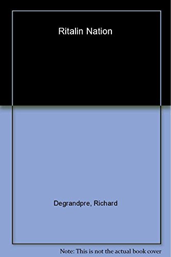 cover image Ritalin Nation: Rapid-Fire Culture and the Transformation of Human Consciousness