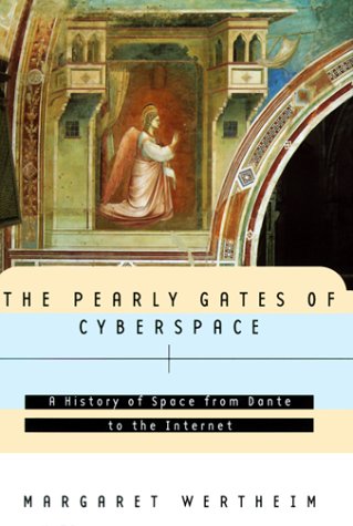 cover image The Pearly Gates of Cyberspace: A History of Space from Dante to the Internet