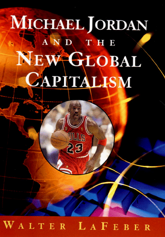 cover image Michael Jordan and the New Global Capitalism