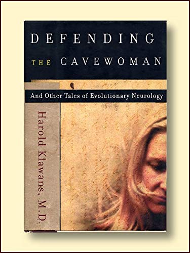 cover image Defending the Cavewoman: And Other Tales of Evolutionary Neurology
