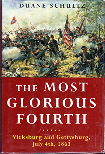 cover image THE MOST GLORIOUS FOURTH: Vicksburg and Gettysburg, July 4, 1863