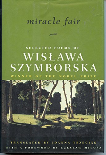 cover image MIRACLE FAIR: Selected Poems of Wislawa Szymborska