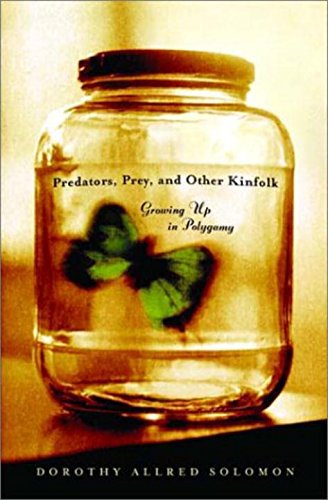 cover image PREDATORS, PREY, AND OTHER KINFOLK: Growing Up in Polygamy